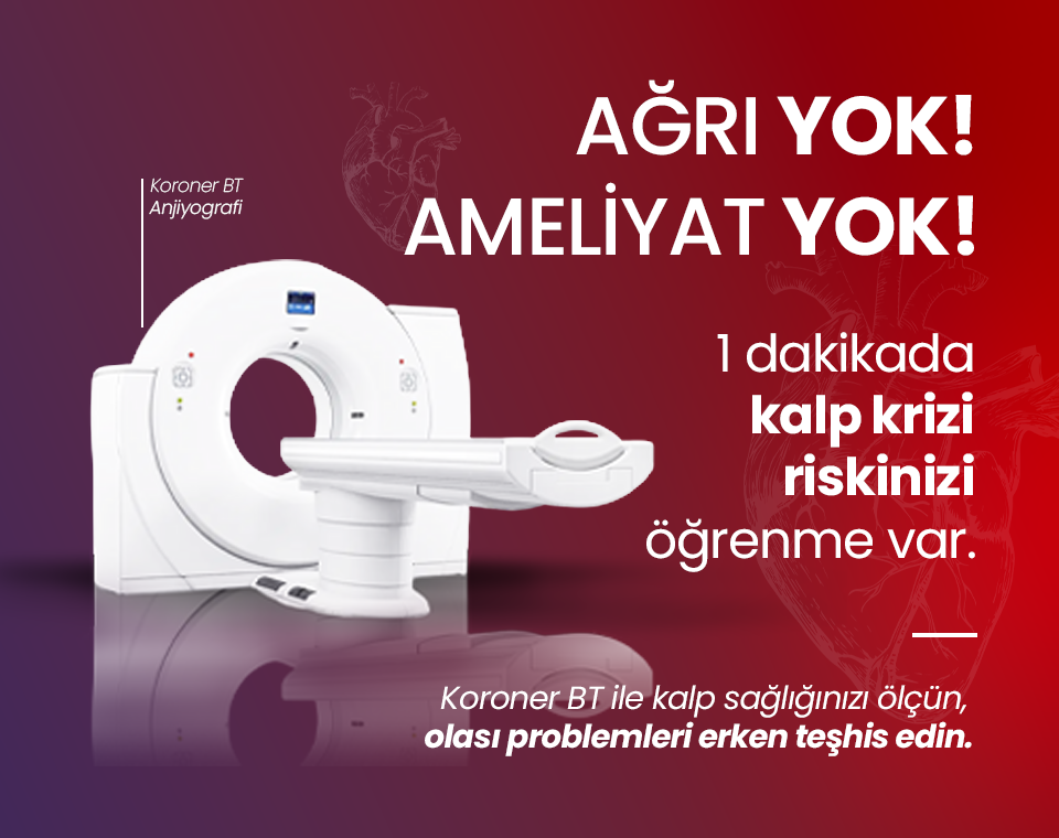 AĞRI YOK! AMELİYAT YOK! 1 dakikada kalp krizi riskinizi öğrenme var. (Koroner BT anjiyografi görseliyle öğütücülü bir reklam karta)