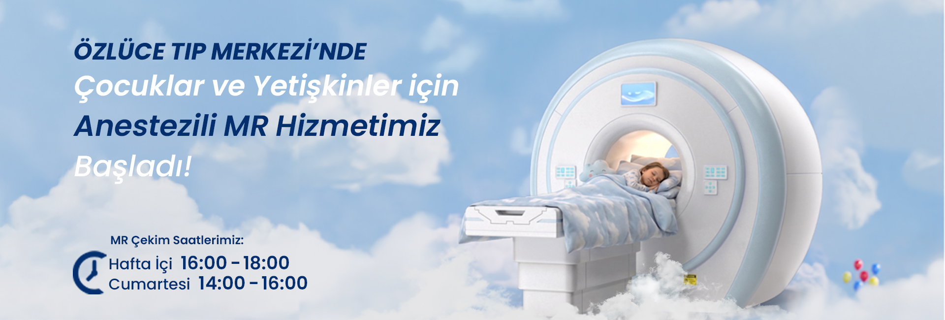 Çocuklar ve yetişkinler için anestezili MR hizmeti duyurusu; yatakta uyuyan çocukla MRI cihazı bulutlu gökyüzünde.