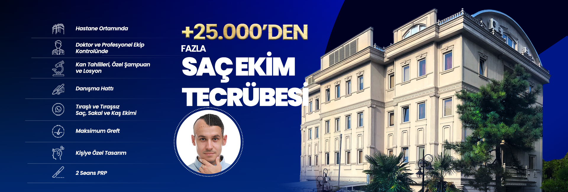 Blue promotional banner with left icon list of services, center bold Turkish headline “25.000’DEN FAZLA SACEKİM TECRÜBESİ” and portrait, right-side building façade.