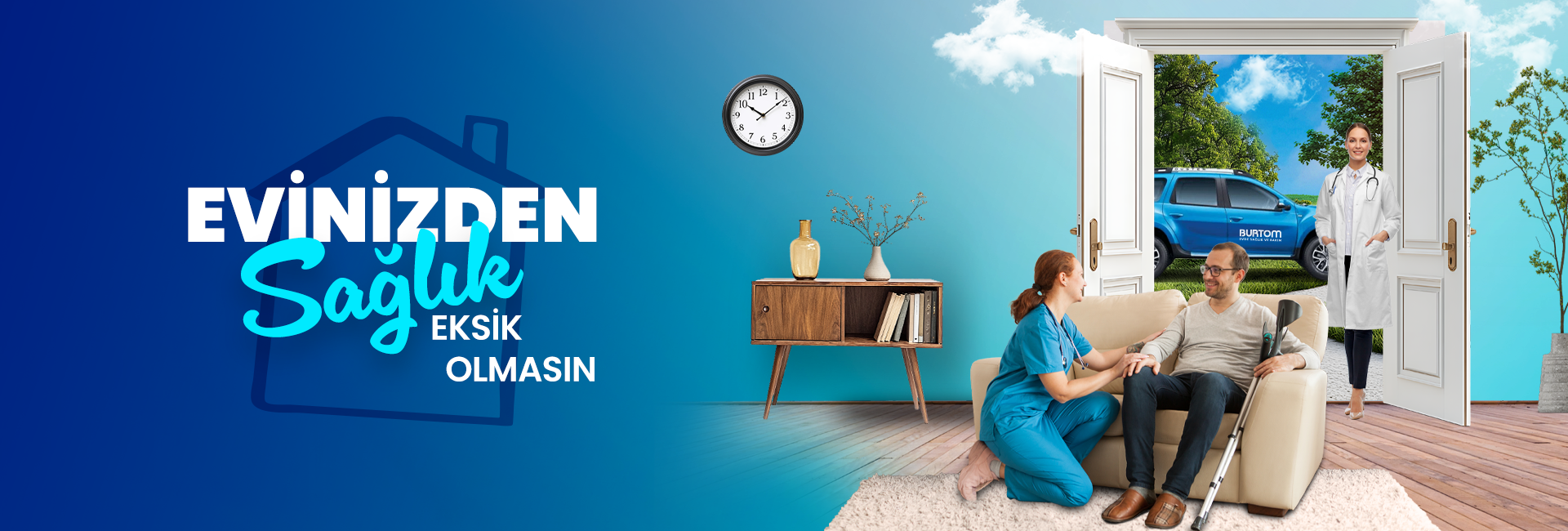 Home health care banner: nurse helps a man on a sofa inside a living room; open door reveals a medical car and doctor outside, with Turkish slogan on the blue left side.
