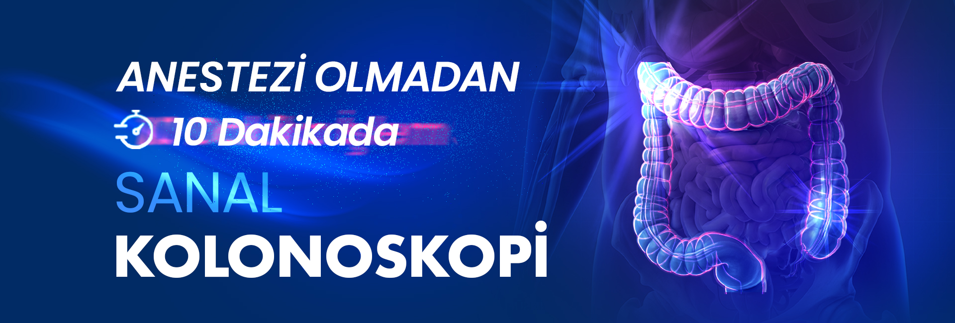 Turkish banner for virtual colonoscopy: 10 minutes, no anesthesia, with a glowing colon illustration.